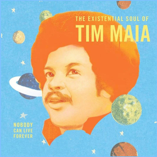 Tim Maia – Nobody Can Live Forever (The Existential Soul Of Tim Maia) new 2LP vinyl
